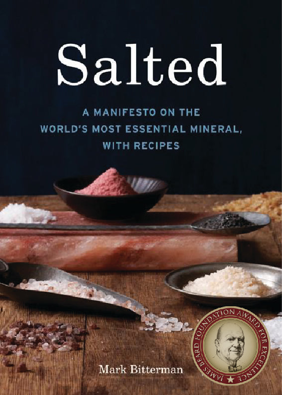 Salted: A Manifesto on the World's Most Essential Mineral with Recipes